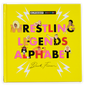 Wrestling Legends Alphabet Book